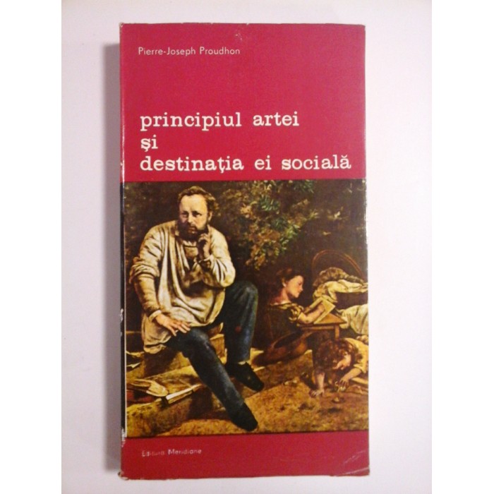 Principiul  artei  si  destinatia  ei  sociala  -  Pierre-Joseph Proudhon 